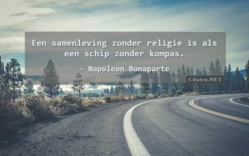 Een samenleving zonder religie is als een schip zonder kompas.