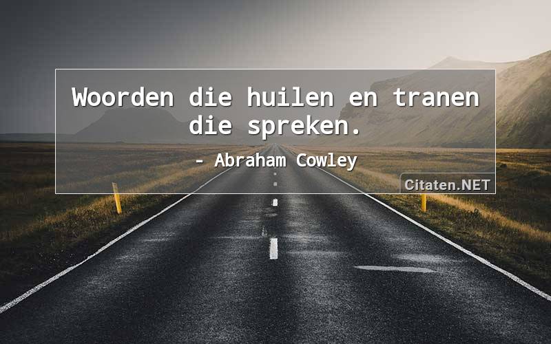Woorden die huilen en tranen die spreken.
