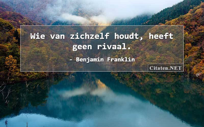 Wie van zichzelf houdt, heeft geen rivaal.