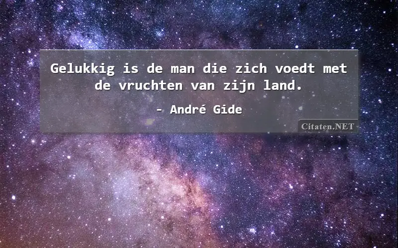 Gelukkig is de man die zich voedt met de vruchten van zijn land.