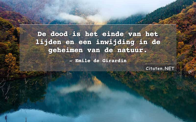 De dood is het einde van het lijden en een inwijding in de geheimen van de natuur.