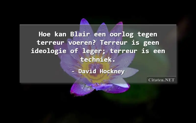 Hoe kan Blair een oorlog tegen terreur voeren? Terreur is geen ideologie of leger; terreur is een techniek.