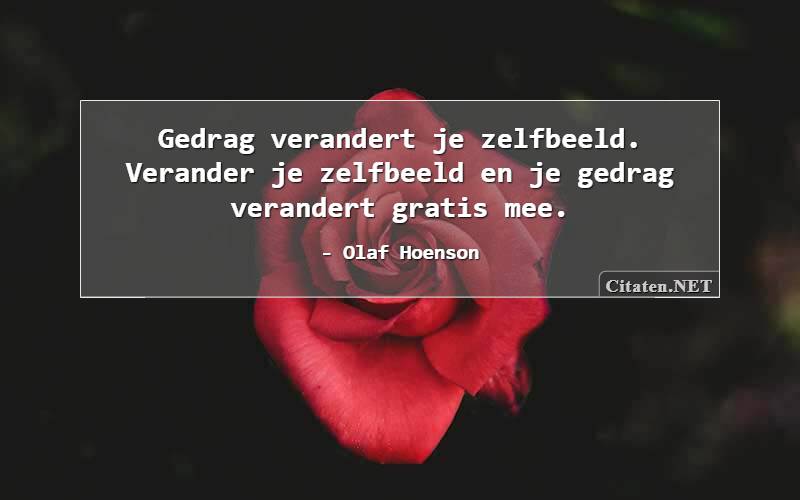 Gedrag verandert je zelfbeeld. Verander je zelfbeeld en je gedrag verandert gratis mee.