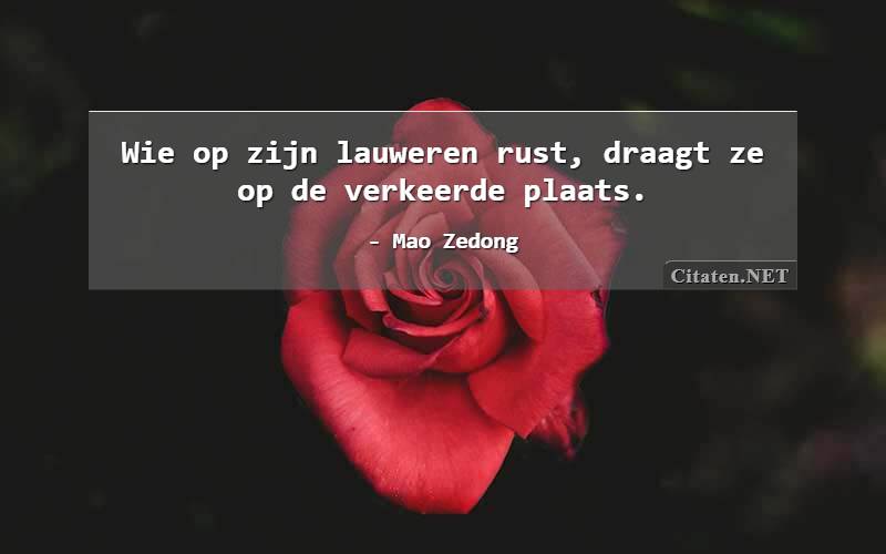 Wie op zijn lauweren rust, draagt ze op de verkeerde plaats.