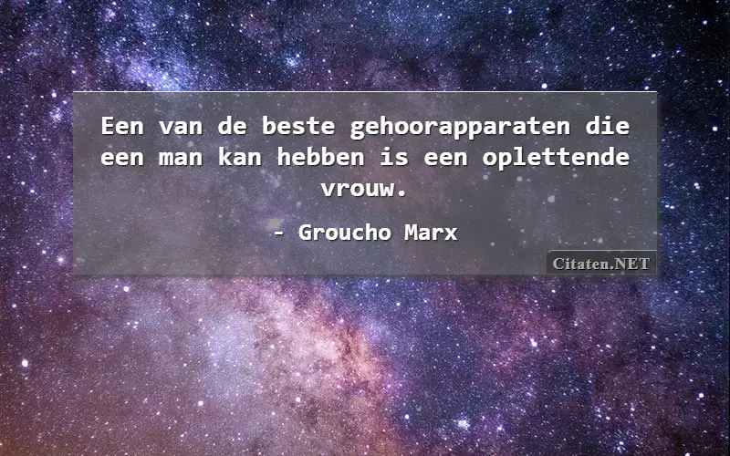 Een van de beste gehoorapparaten die een man kan hebben is een oplettende vrouw.
