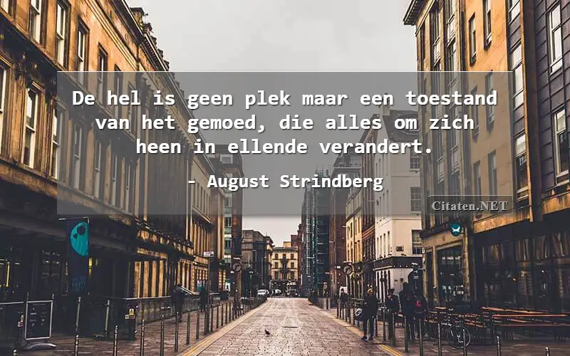 De hel is geen plek maar een toestand van het gemoed, die alles om zich heen in ellende verandert.