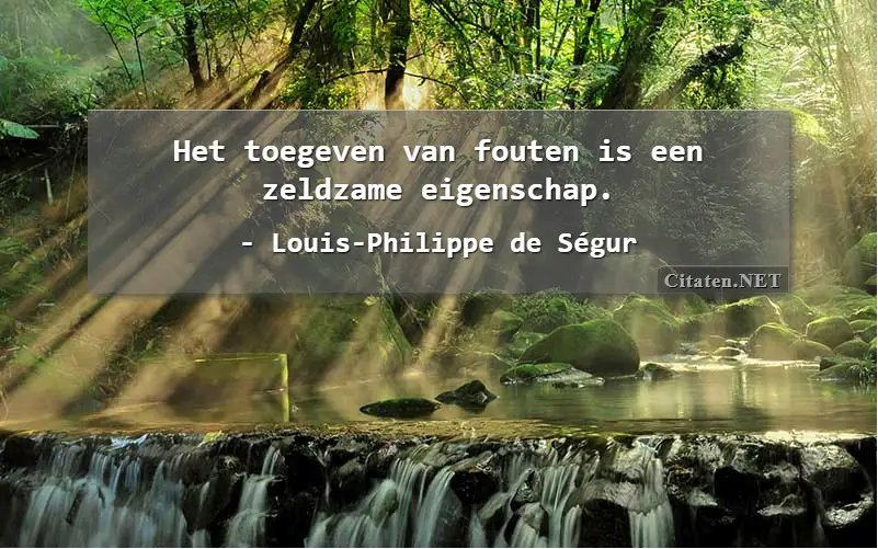 Het toegeven van fouten is een zeldzame eigenschap.