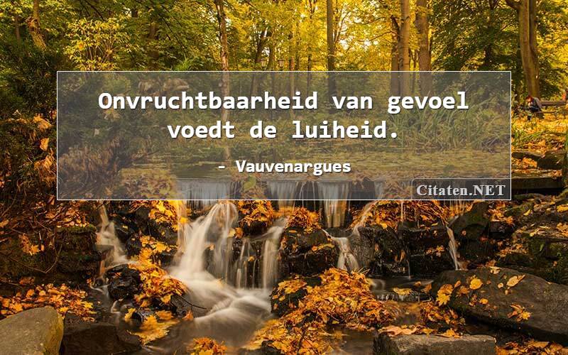 Onvruchtbaarheid van gevoel voedt de luiheid.