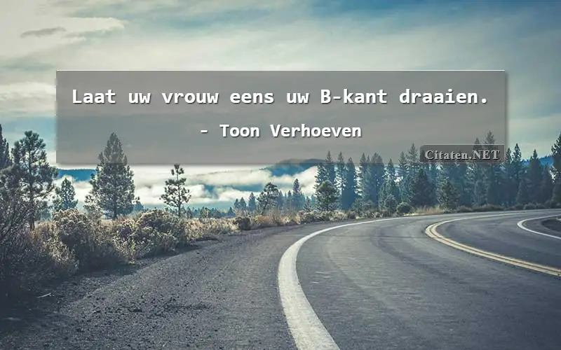 Laat uw vrouw eens uw B-kant draaien.