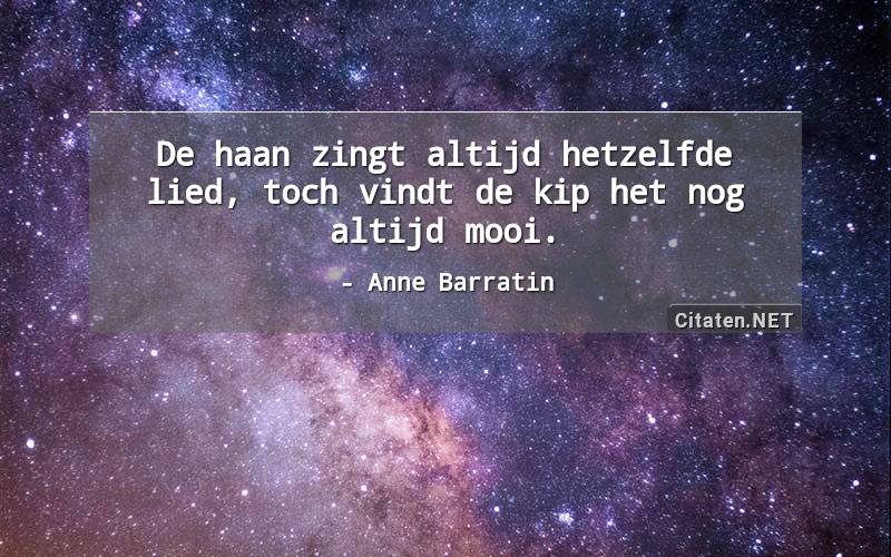 33 Citaten Met Haan Citaten Quotes Uitspraken En Wijsheden